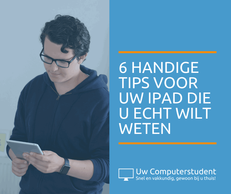 6 handige tips voor uw iPad die u écht wilt weten