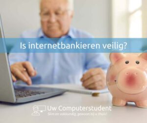 Is internetbankieren veilig? 1 Is internetbankieren veilig?