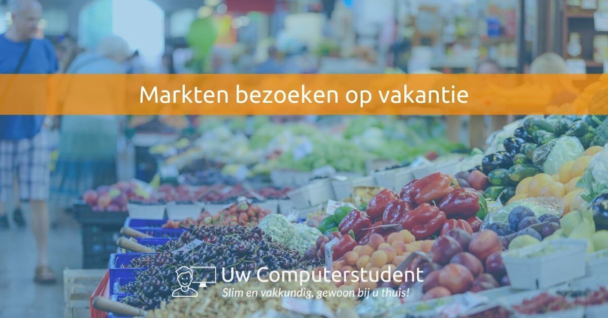 Markten bezoeken op vakantie