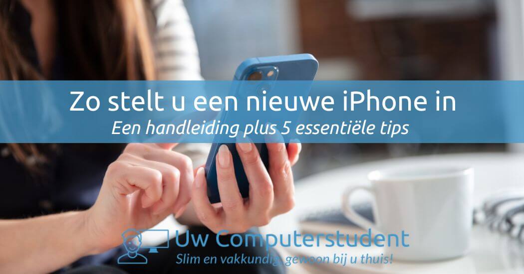 Zo stelt u een nieuwe iPhone in: Een handleiding plus 5 essentiële tips
